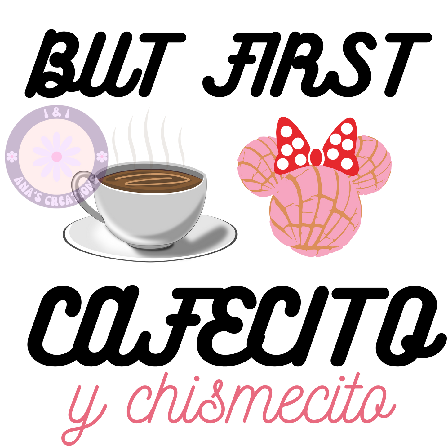 But First Cafecito y Chismecito