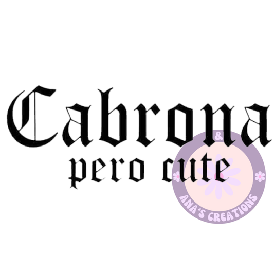 CABRONA PERO CUTE